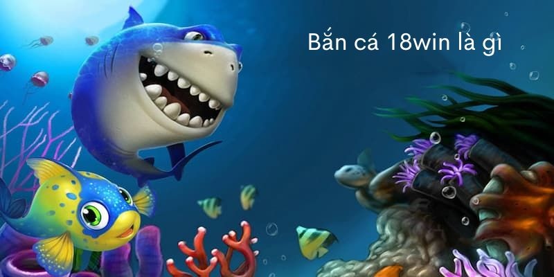 Bắn cá jun88win và đôi nét giới thiệu
