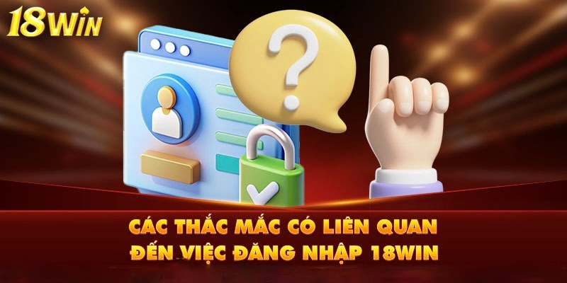 Những câu hỏi thắc mắc xoay quanh vấn đề đăng nhập jun88win