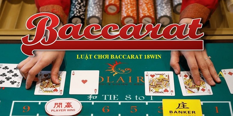Đôi nét cơ bản về luật chơi Baccarat