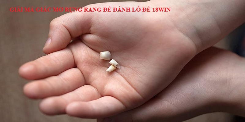 Giải mã giấc mơ về việc răng gãy hoặc rụng
