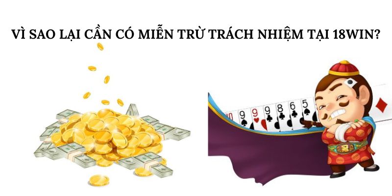 Vì sao lại cần có miễn trừ trách nhiệm tại 18win?